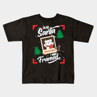 Dear Santa I was Framed Kids T-Shirt